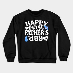 Happy First Father's Day for new dads blue Crewneck Sweatshirt